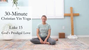 30-minute Christian Yin Yoga class with Luke 15